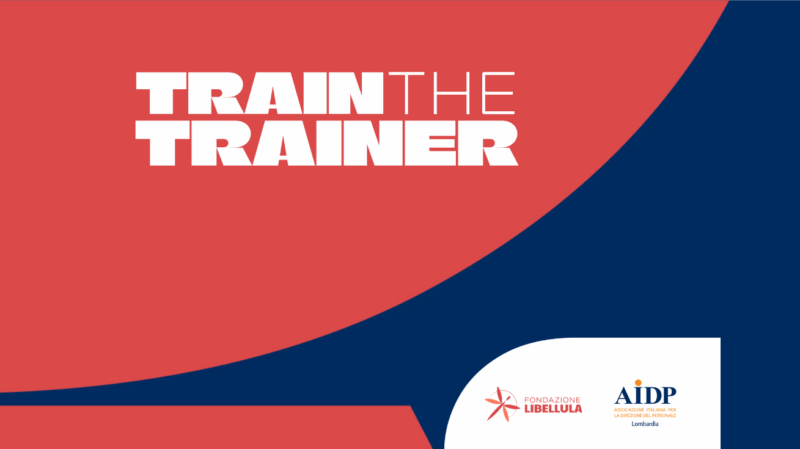 TRAIN THE TRAINER: UN PERCORSO DI FORMAZIONE PER CHI CRESCE CON LE NUOVE GENERAZIONI